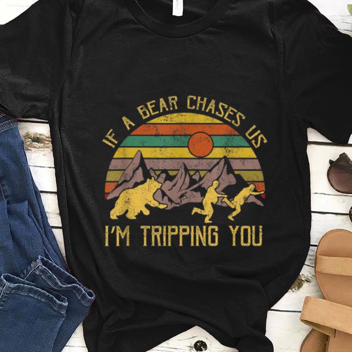 Hot Vintage If A Bear Chase Us I'm Tripping You Camping shirt