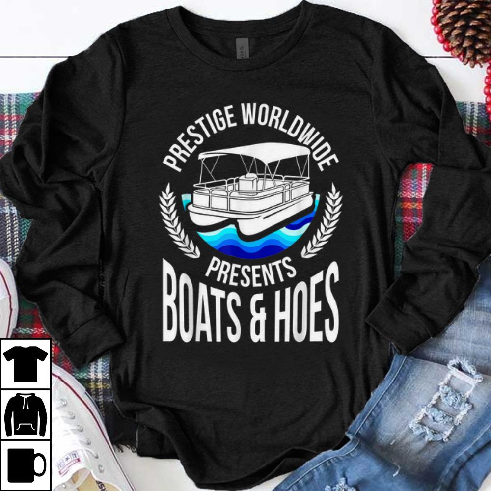 Hot trend Prestige Worldwide Present Boats And Hoes sweater