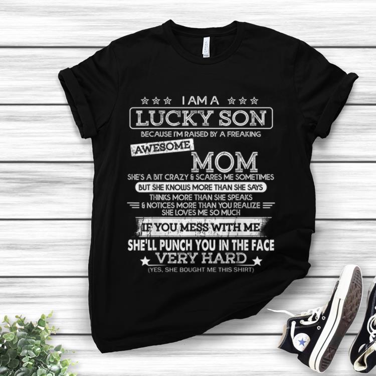 Lovely I Am A Lucky Son I'm Raised By A Freaking Awesome Mom shirt