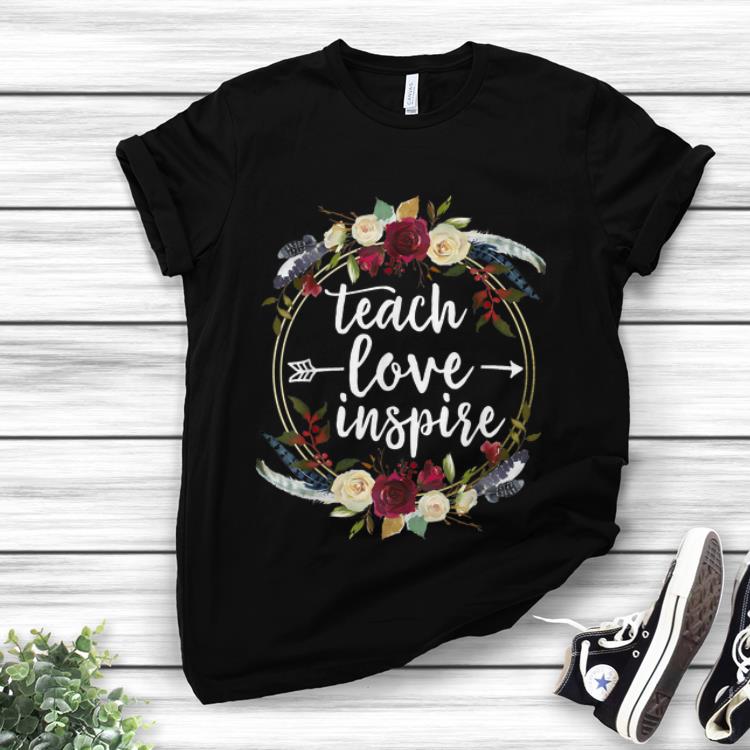 Lovely Teach Love Inspire Circle Flower shirt