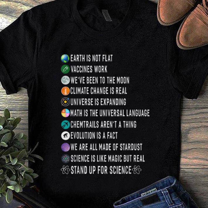 Nice Earth Is Not Flat Stand Up For Science Evolution Is A Fact shirt