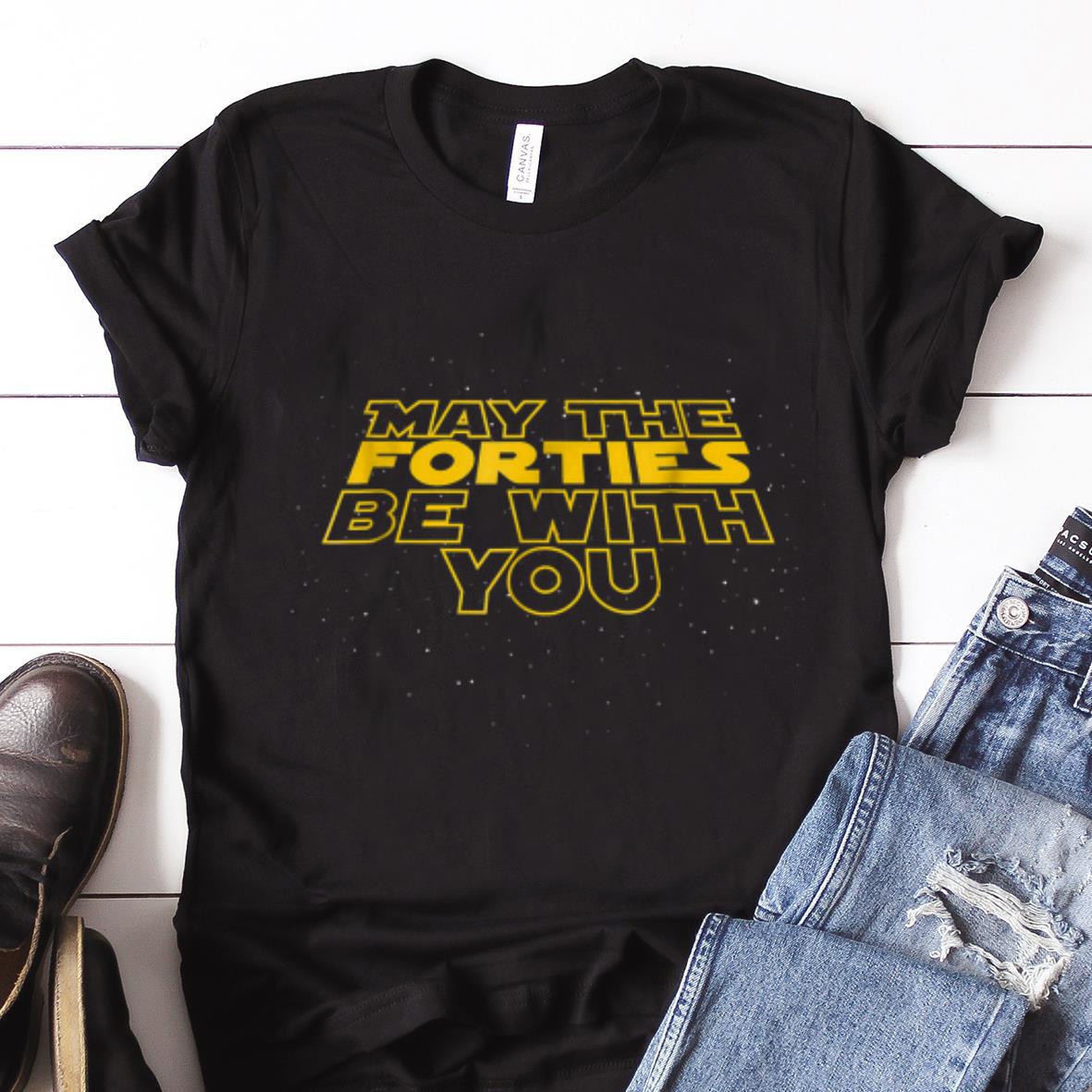  Nice price May The Forties Be With You Star War shirt