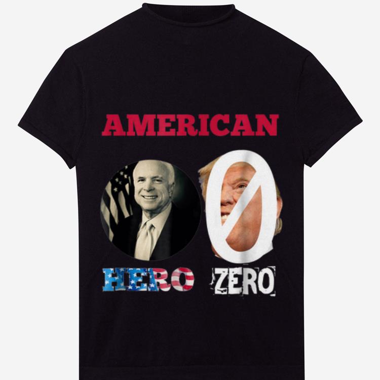 Official American John McCain Hero Donald Trump Zero shirt