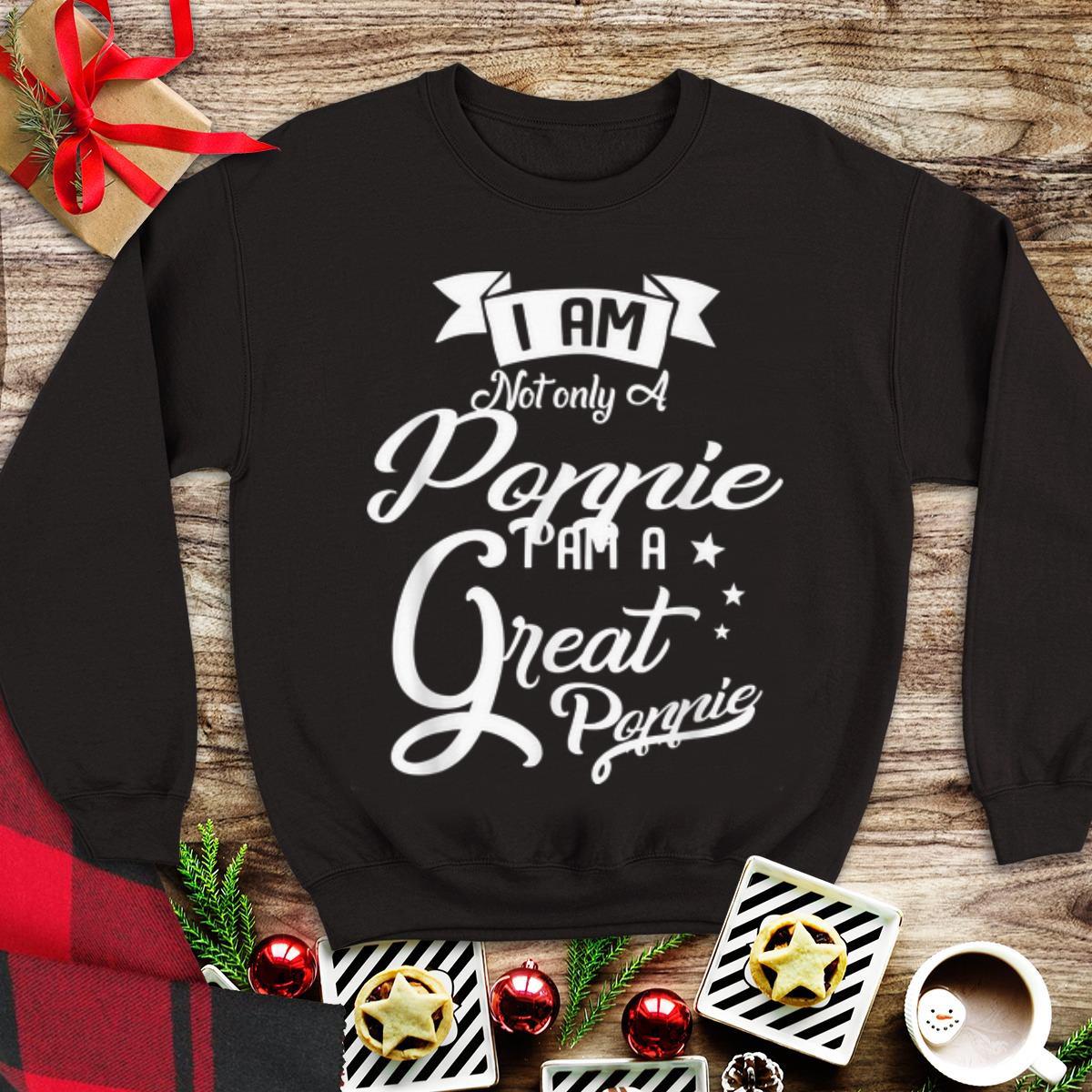 Official I'm Not Only A Poppie I Am A Great Poppie shirt