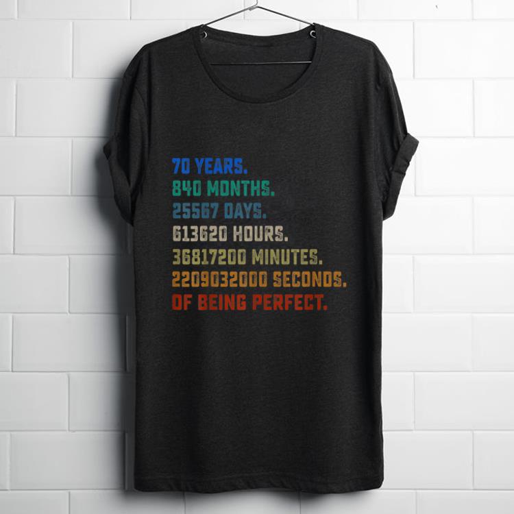 Official Vintage Retro 70th Birthday 70 Years Being Perfect shirt