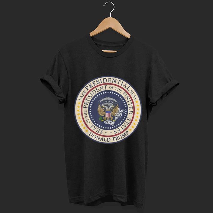 Original Fake Presidential Seal Trump 2020 shirt