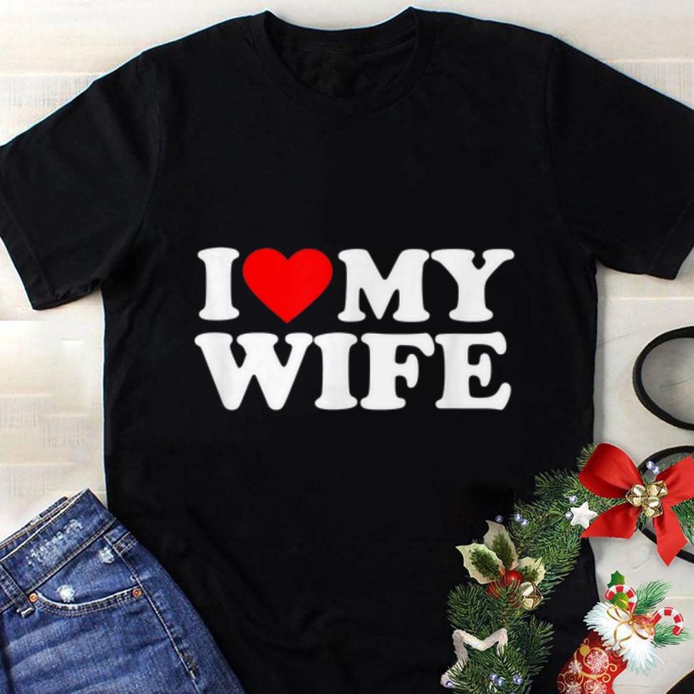 Original I Love My Wife shirt