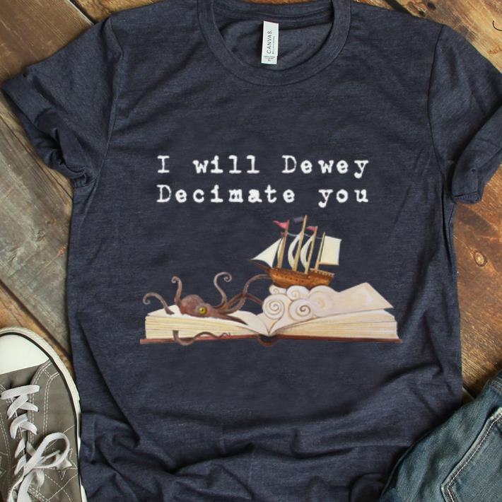 Original I Will Dewey Decimate You Book Lover Library Graphic shirt