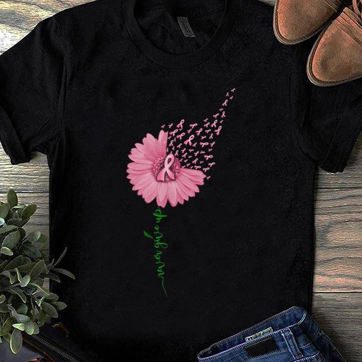 Original Never Give Up Breast Cancer Daisy Flower shirt