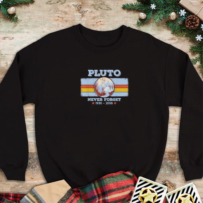 Original Planet Pluto never forget 1930-2006 shirt 6 Original Planet Pluto never forget 1930-2006 shirt