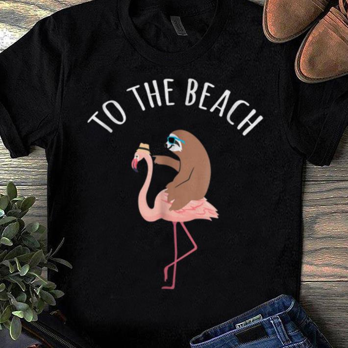 Original Sloth Riding Flamingo To The Beach shirt