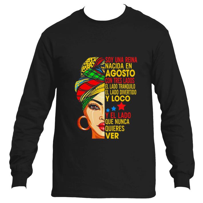 Original Soy una reina nacida en agosto con tres lados el lado tranquilo shirt