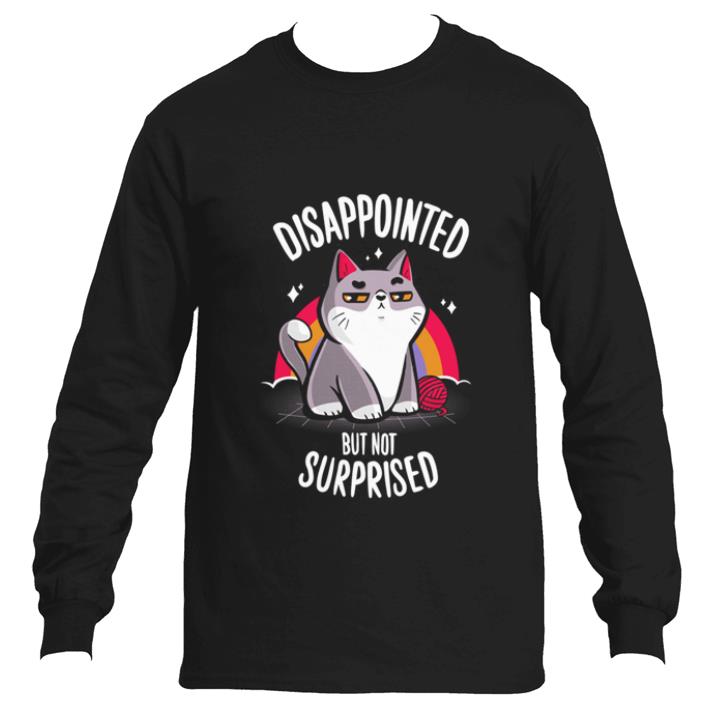 Premium Cat Disappointed but not surprised shirt 6 Premium Cat Disappointed but not surprised shirt