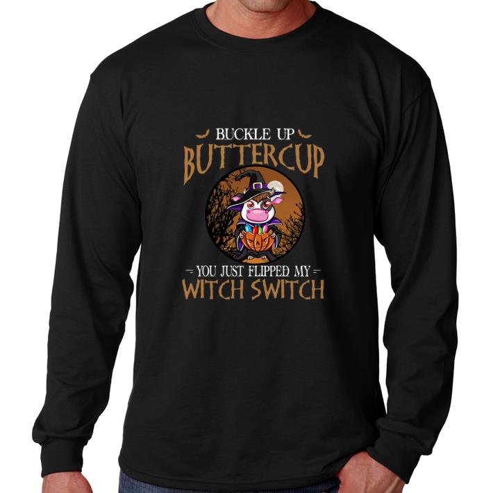 Premium Cow buckle up buttercup you just flipped my witch switch shirt