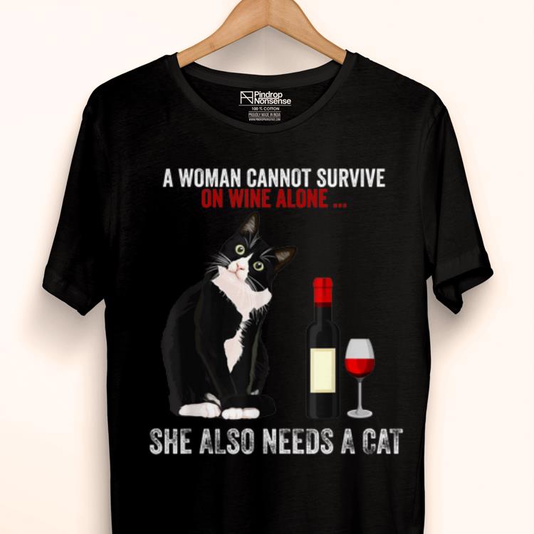 Pretty A Women Cannot Survive On Wine Alone She Also Need Cats shirt