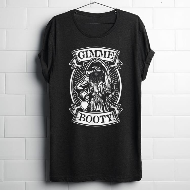 Pretty Gimme Booty Skeleton Pirate Fest shirt