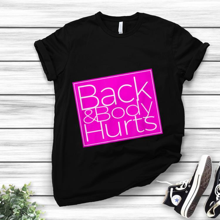 Top Back & Body Hurts shirt