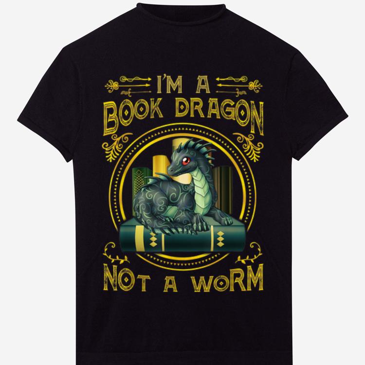 Top I Am A Book Dragon Not A Worm Reading Lover Book Lover shirt