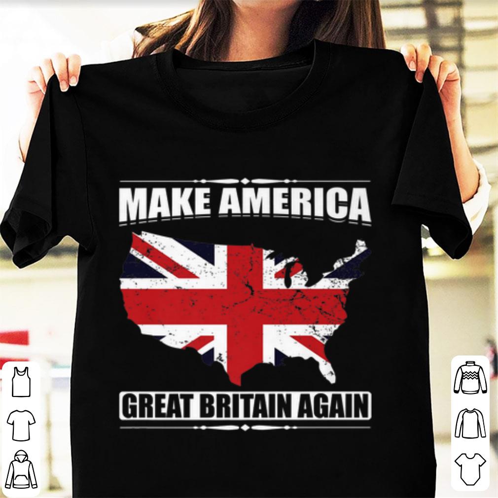 Top Make America Great Britain Again USA Map British Flag shirt