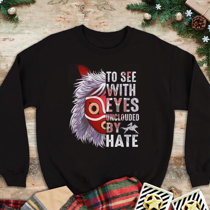 Top Princess Mononoke Hime To see with eyes unclouded by hate shirt 2 Top Princess Mononoke Hime To see with eyes unclouded by hate shirt