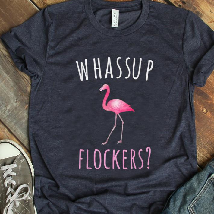  Top Whassup Flockers Flamingo shirt