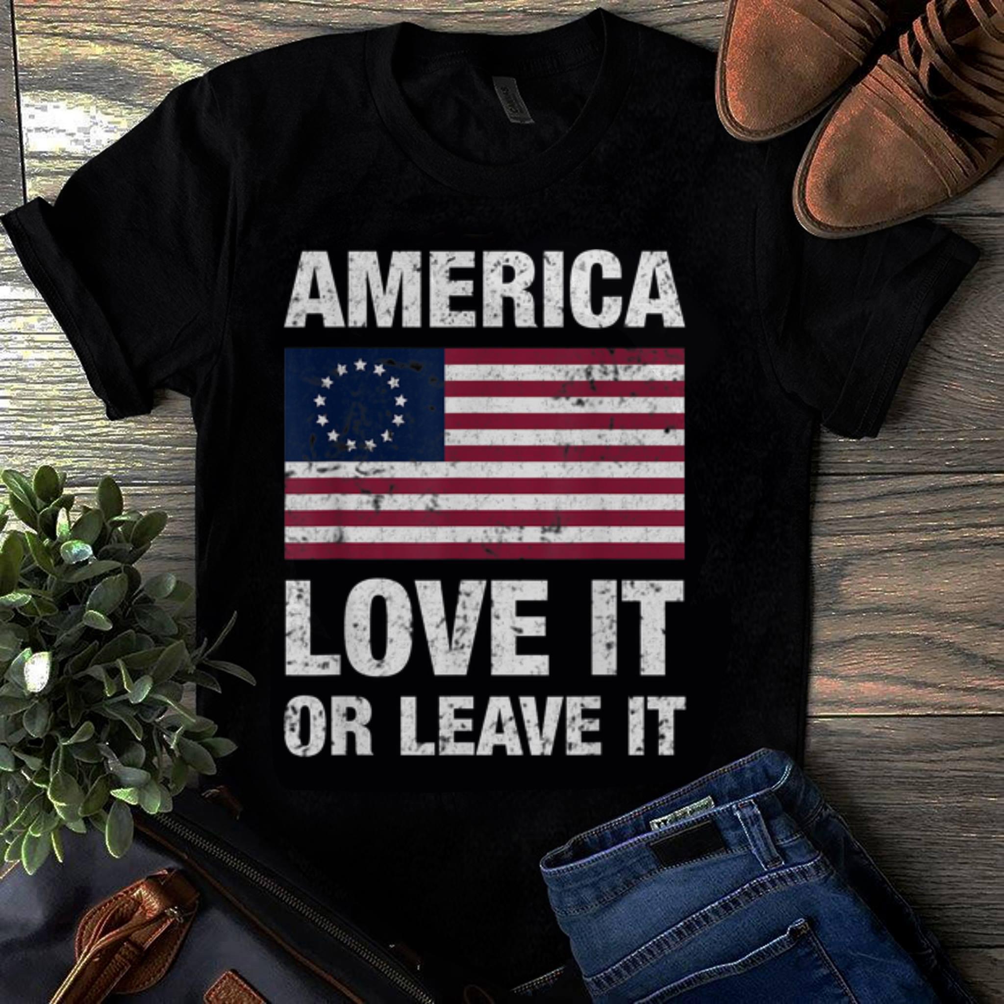 America Betsy Ross Flag Love It Or Leave It