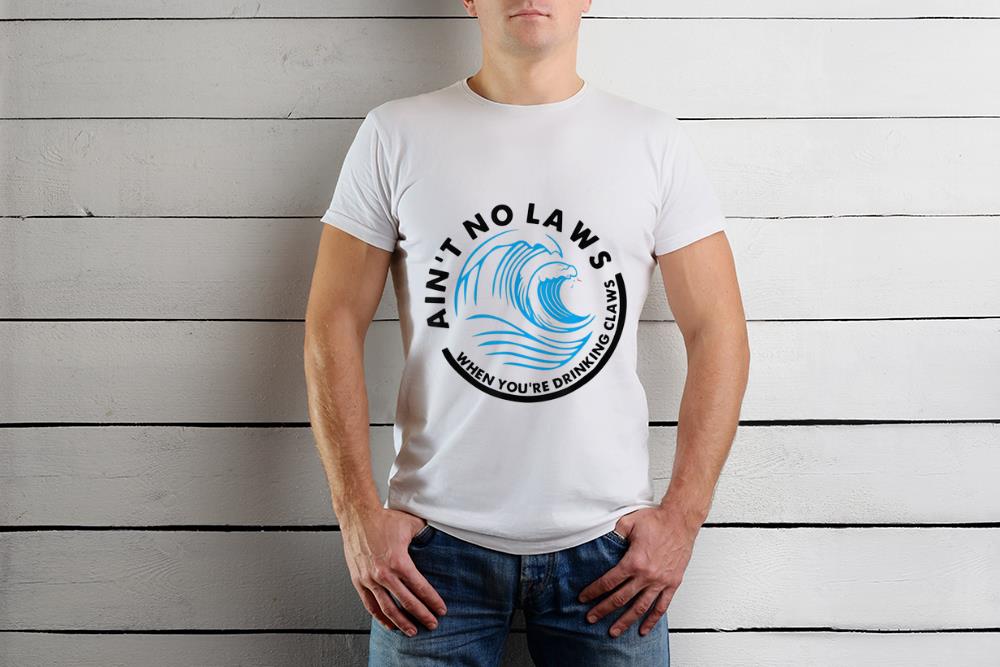 Awesome Ain't No Laws When Youre Drinking Claws Blue Wave shirt