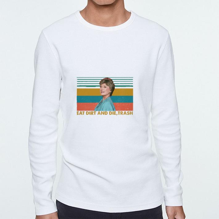 Awesome Blanche Devereaux Eat dirt and die trash vintage shirt 2 Awesome Blanche Devereaux Eat dirt and die trash vintage shirt