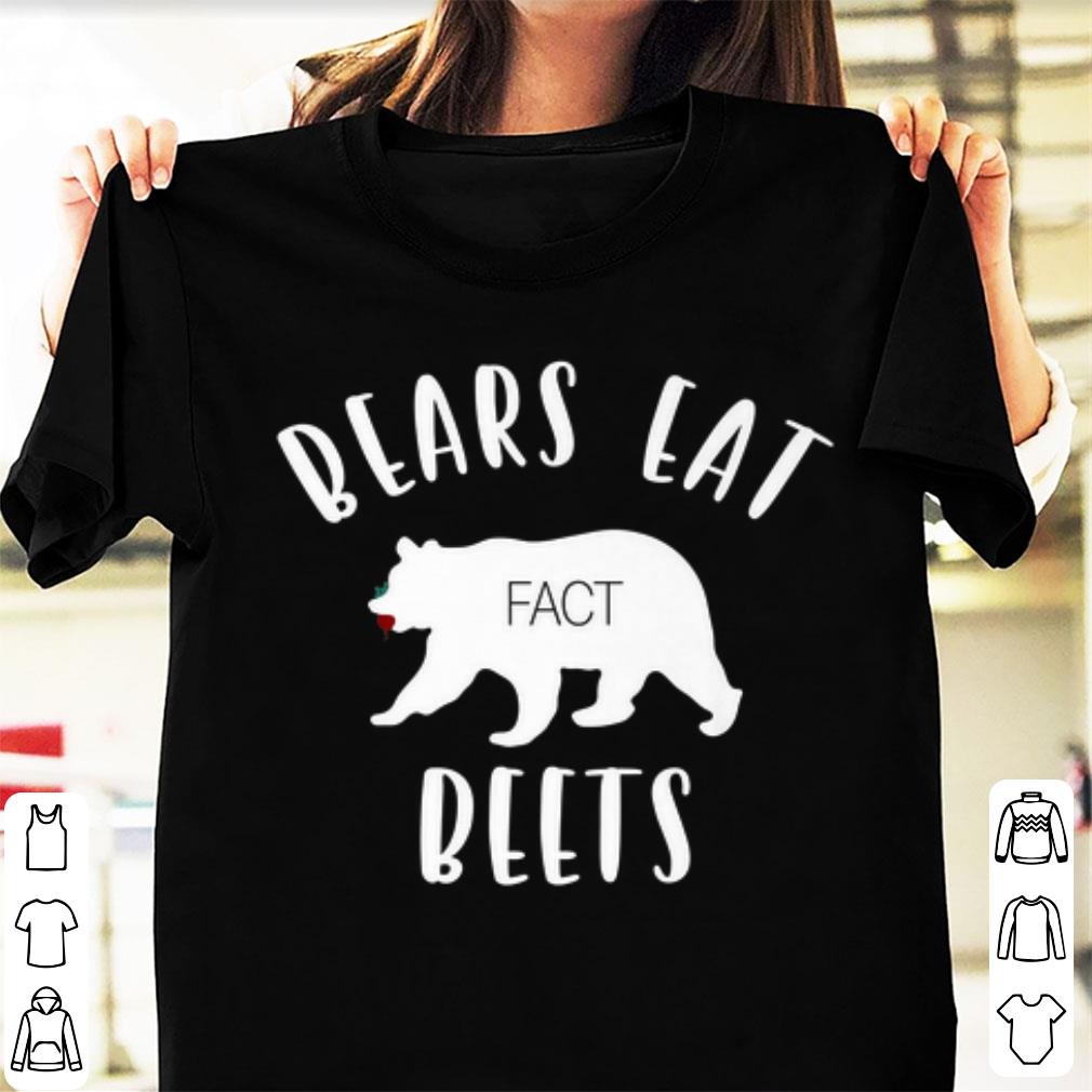 Awesome Fact Bears Eat Beets shirt
