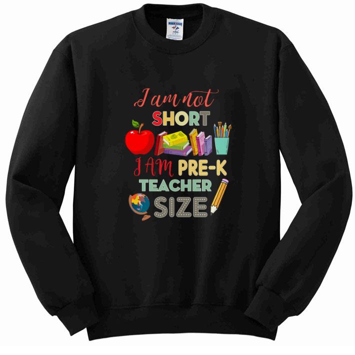 Awesome I am not short i am pre-k teacher size shirt 6 Awesome I am not short i am pre-k teacher size shirt