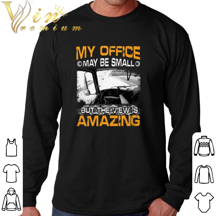 Awesome My office may be small but the view is amazing shirt 6 Awesome My office may be small but the view is amazing shirt