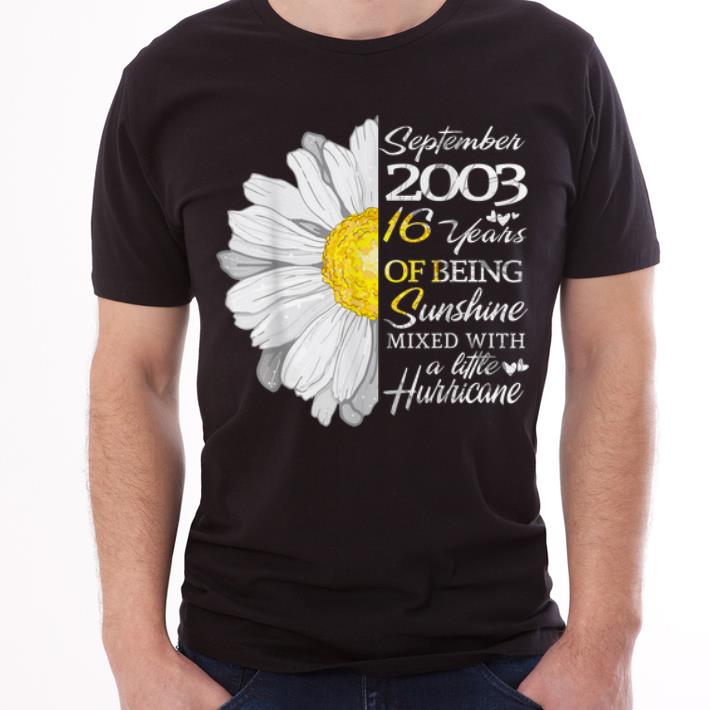 Awesome September 2003 16 Years Sunshine Mixed With A Little Hurricaneshirt