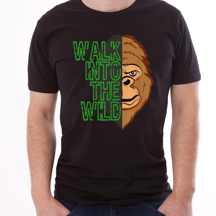 Awesome Walk Into The Wild Monkey Ape Jungle Wildness Gorilla shirt