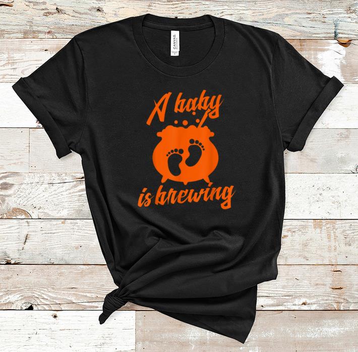 Beautiful A Baby Is Brewing Funny Halloween Pregnancy Announcement shirt