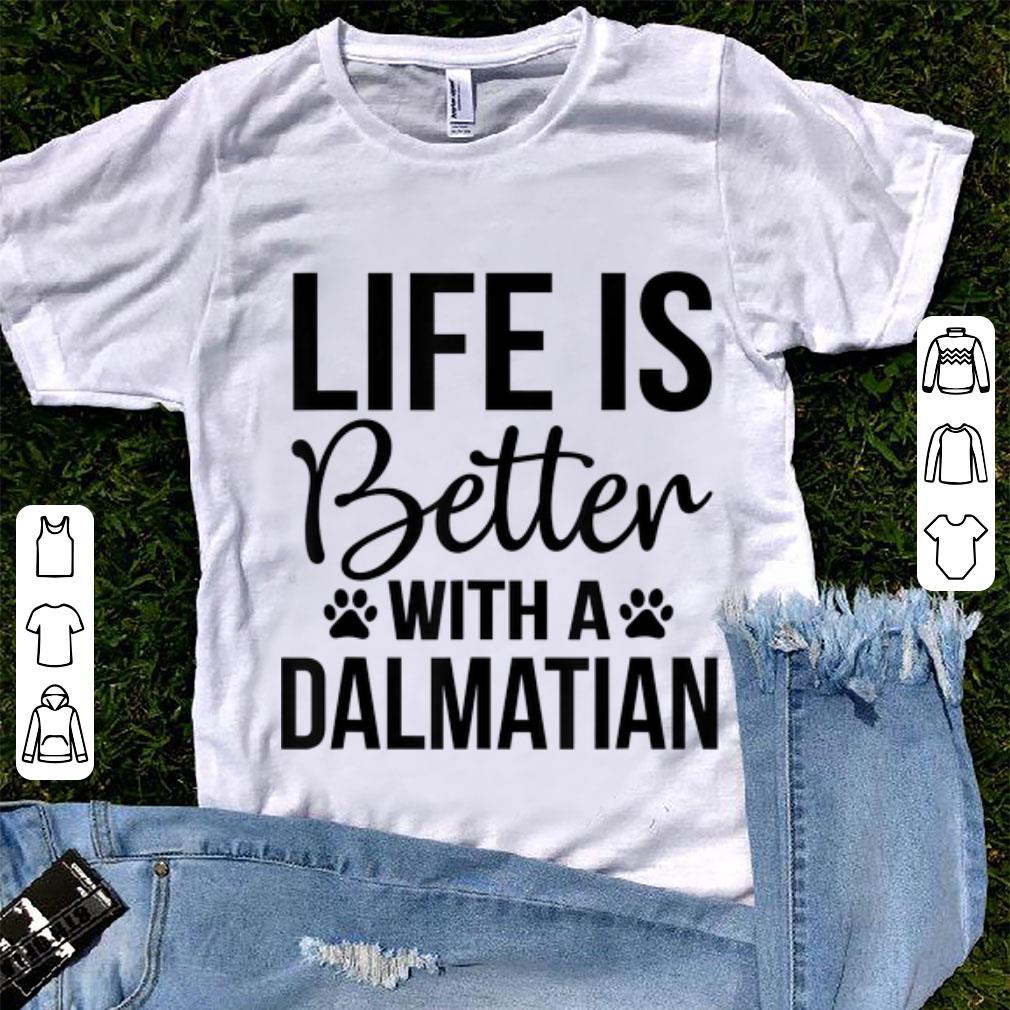  Best price Life Is Better With A Dalmatian Paw Dog shirt