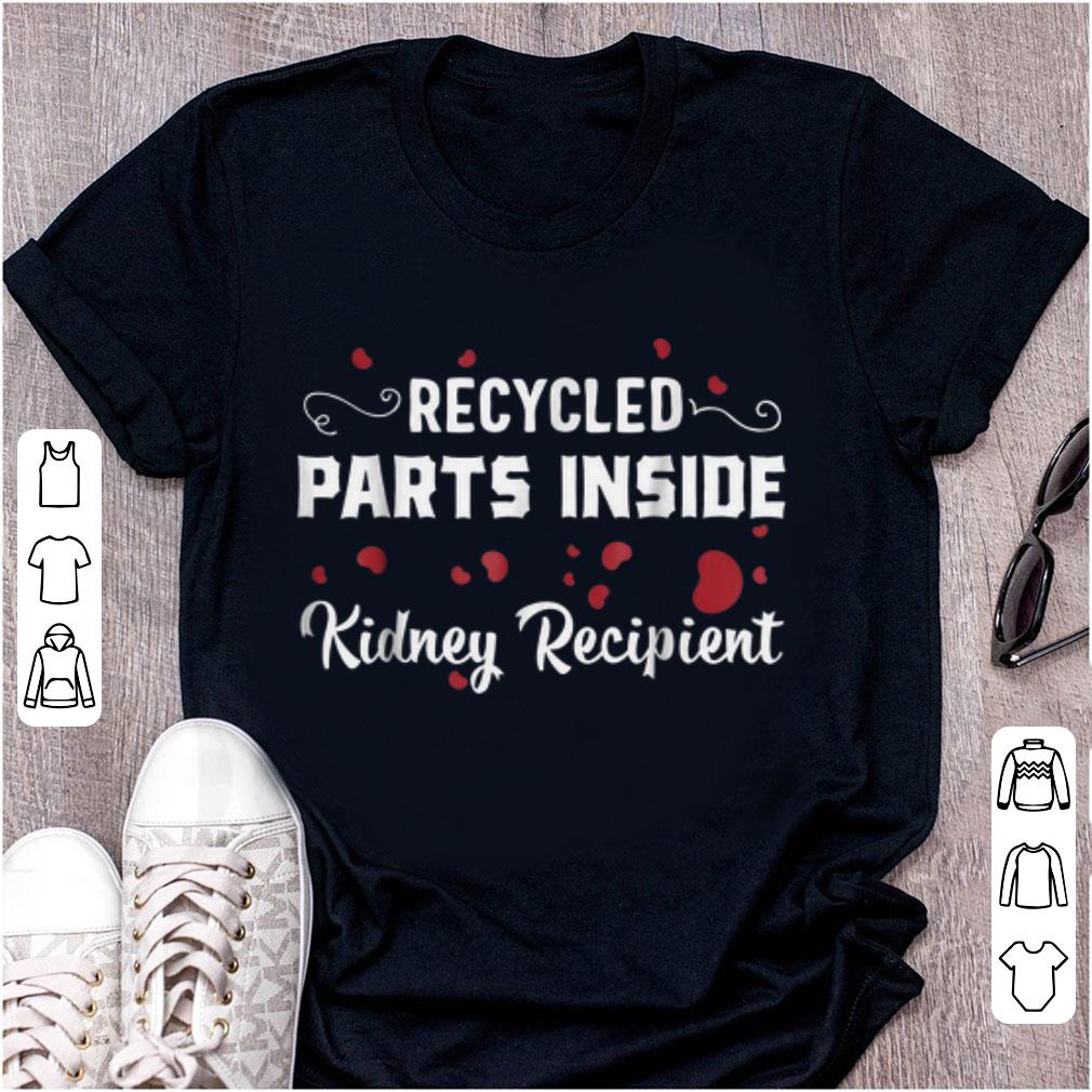  Best price Recycled Parts Inside Kidney Recipient shirt