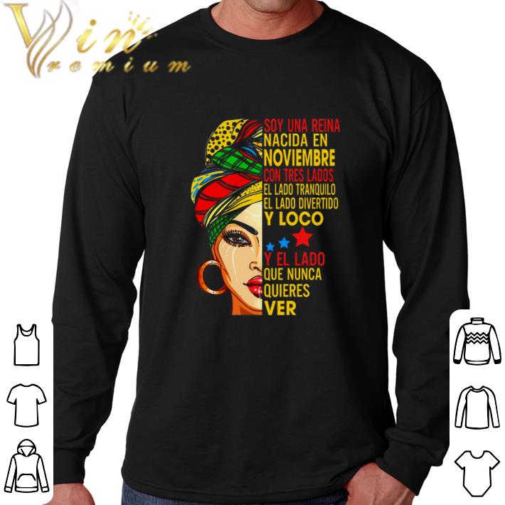 Funny Soy una reina nacida en Noviembre con tres lados el lado shirt