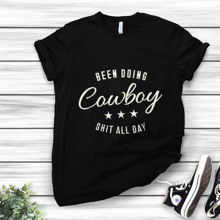 Funny trend Been Doing Cowboy Shit All Day Star shirt