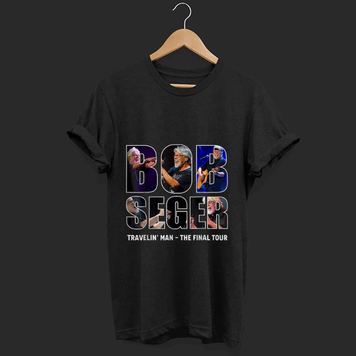 Hot Bob Seger Travelin Man The Final Tour shirt