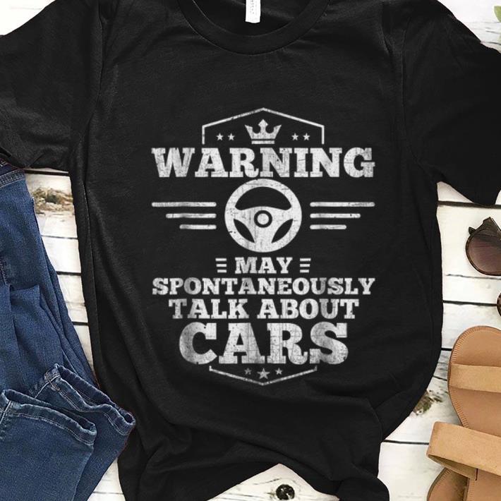  Hot Crown Warning May Spontaneously talk About Cars shirt