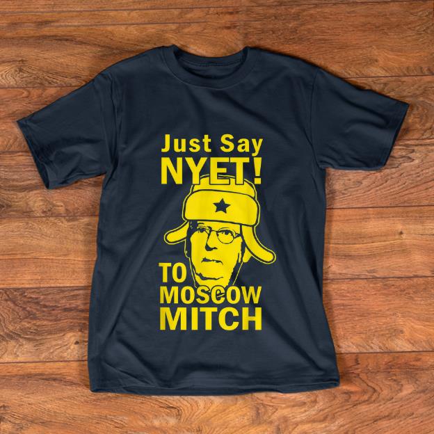 Hot Just Say Nyet To Moscow Mitch McConnell 2020 Kentucky shirt