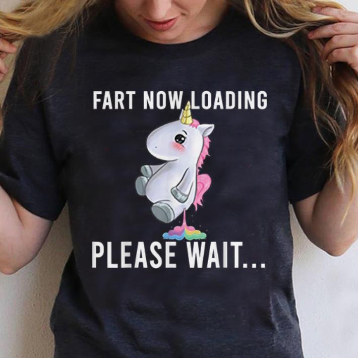 Hot Unicorn Fart Now Loading Please Wait shirt