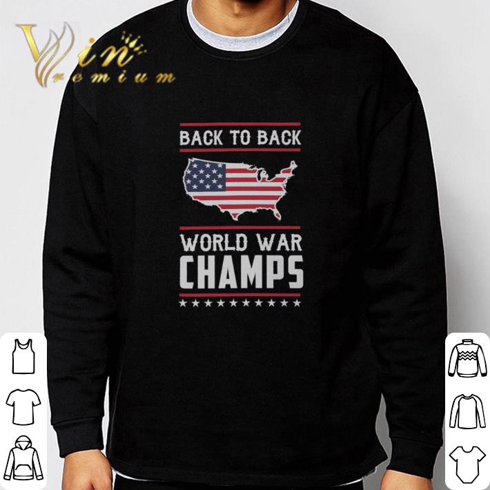 Nice Back To Back World War Champs 4th of July shirt 6 Nice Back To Back World War Champs 4th of July shirt