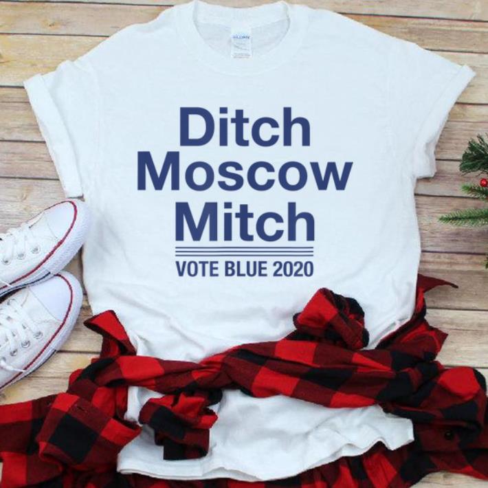 Nice Ditch Moscow Mitch Vote Blue 2020 shirt