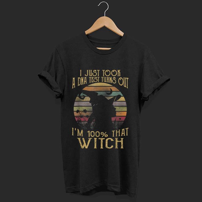 Nice I Just Took A Dna Test Turns Out I'm 100 Percent That Witch Vintage shirt