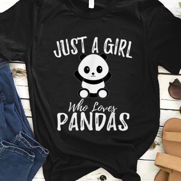 Nice Just A Girl Who Loves Pandas shirt