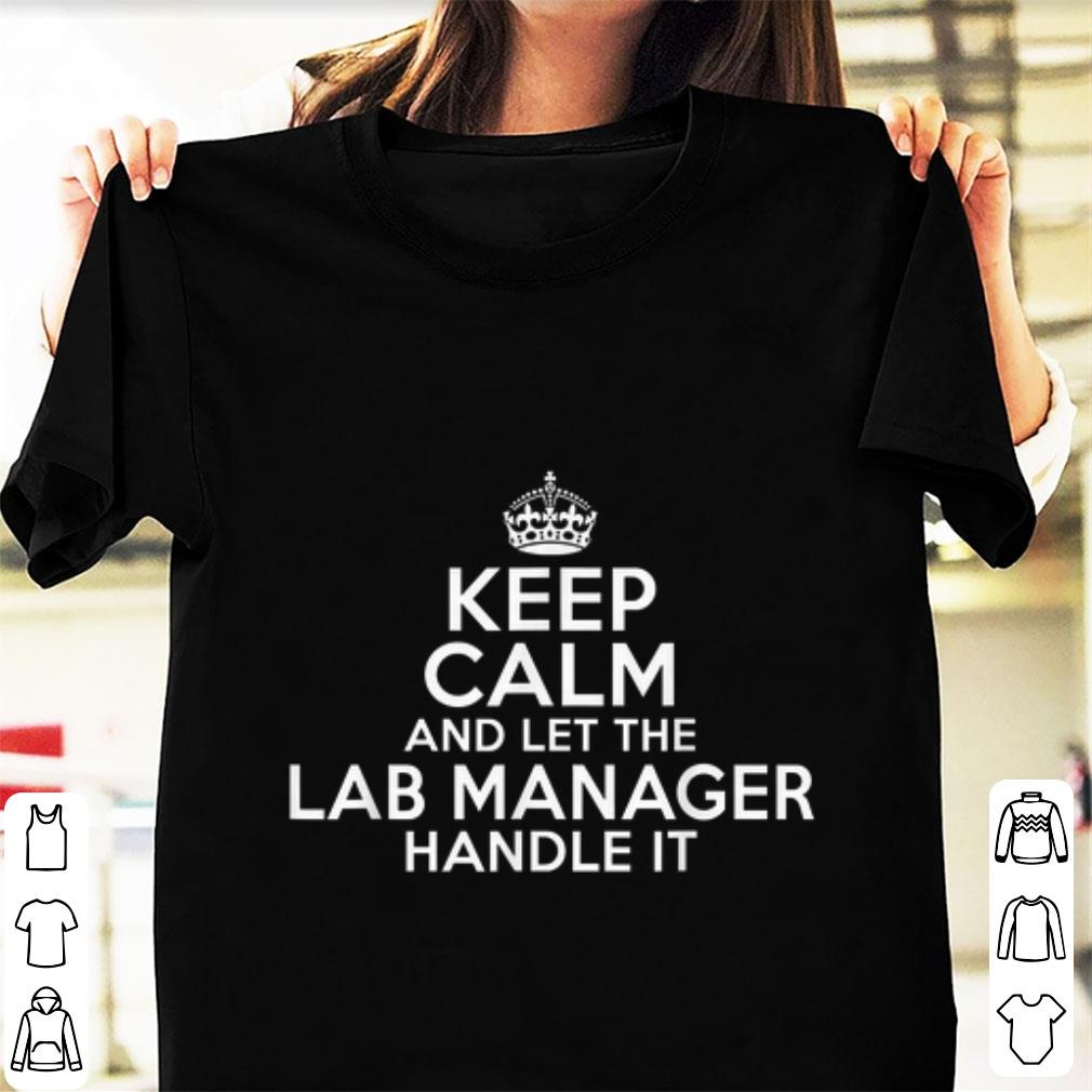 Nice Keep Calm And Let The lad Manager Handle It shirt