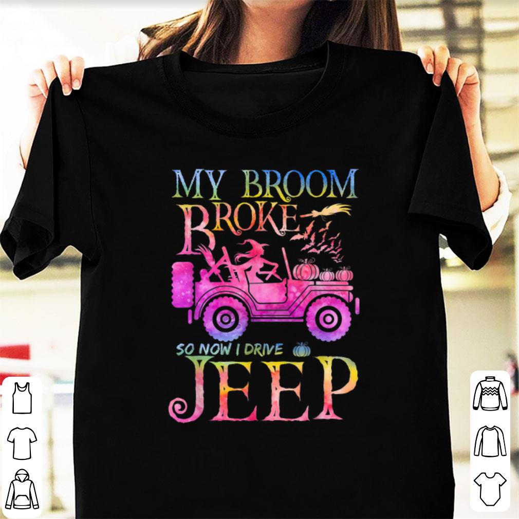 Nice My Broom Broke So Now I Drive Jeep Witch Halloween shirt