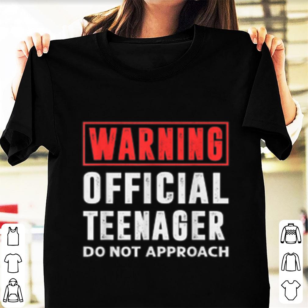 Nice Warning Official Teenager Do Not Approach shirt