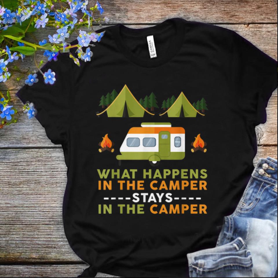  Nice What Happens In The Camper Stays In The Camper shirt